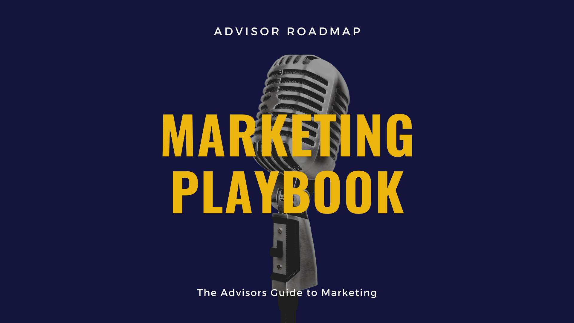 Download our complete Advisor Marketing Playbook above