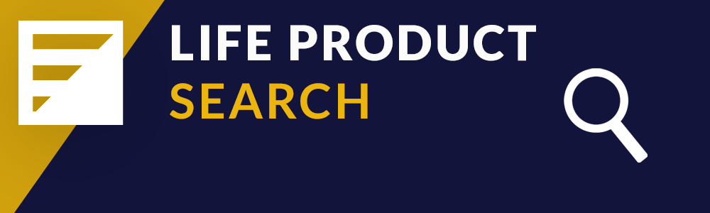 Find the right carrier and product for your life cases with the interactive search tool - with filtering options for special age conditions, riders, death benefit options and more.